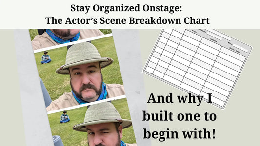 Stay Organized Onstage: The Actor’s Scene Breakdown Chart